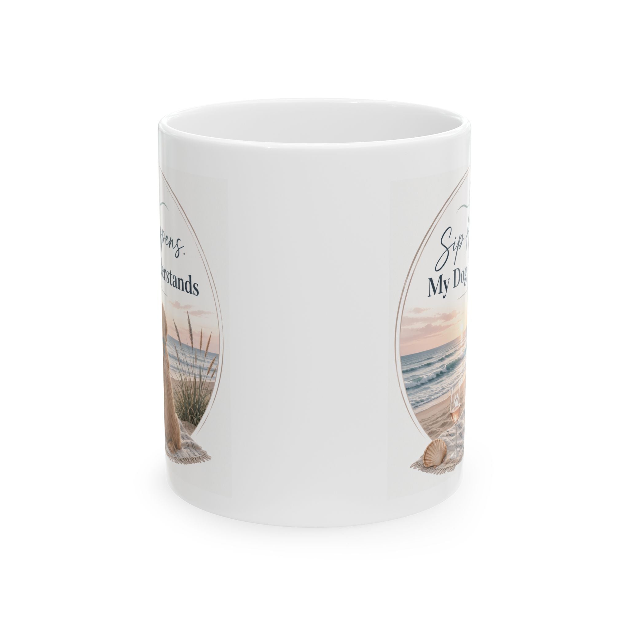 Sip Happens My Dog Understand, Ceramic Coffee Cup
