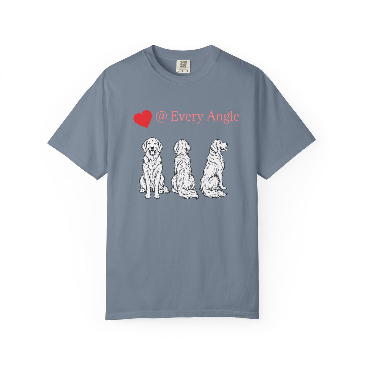 Golden Retriever Love T-Shirt — “@ Every Angle” Dog Portrait Tee - We can Customize with your dog breed