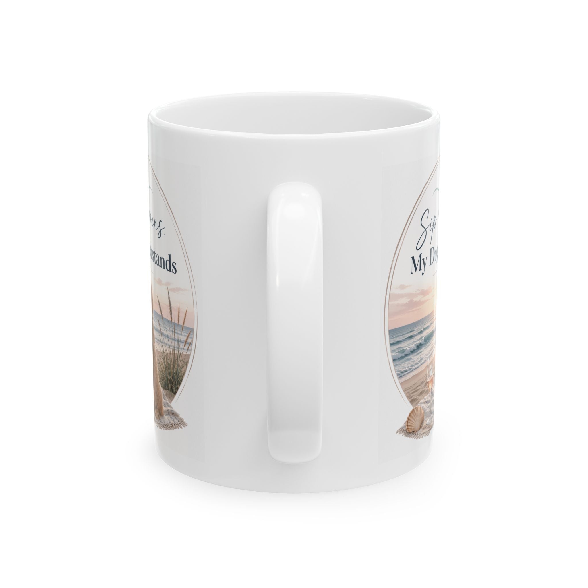 Sip Happens My Dog Understand, Ceramic Coffee Cup