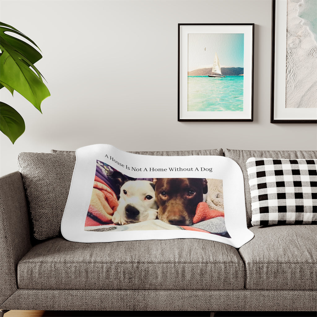Cozy Sherpa Blanket - "A House Is Not A Home Without A Dog" PERSONALIZE IT