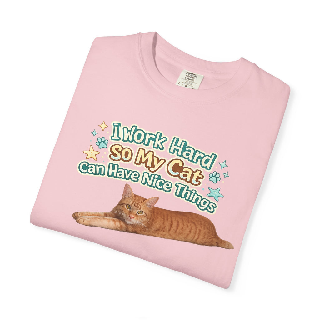 Cat Lover T-Shirt — "I Work Hard So My Cat Can Have Nice Things" Graphic Tee