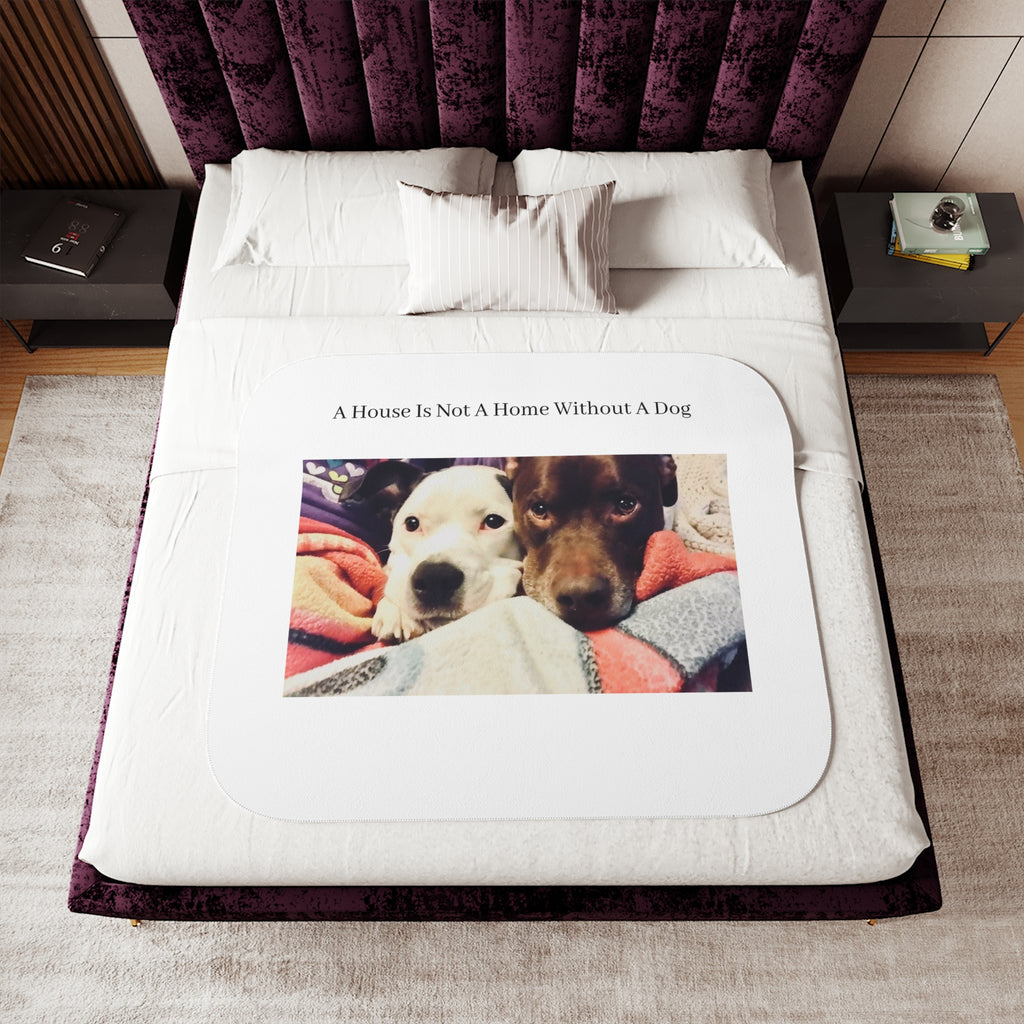 Cozy Sherpa Blanket - "A House Is Not A Home Without A Dog" PERSONALIZE IT