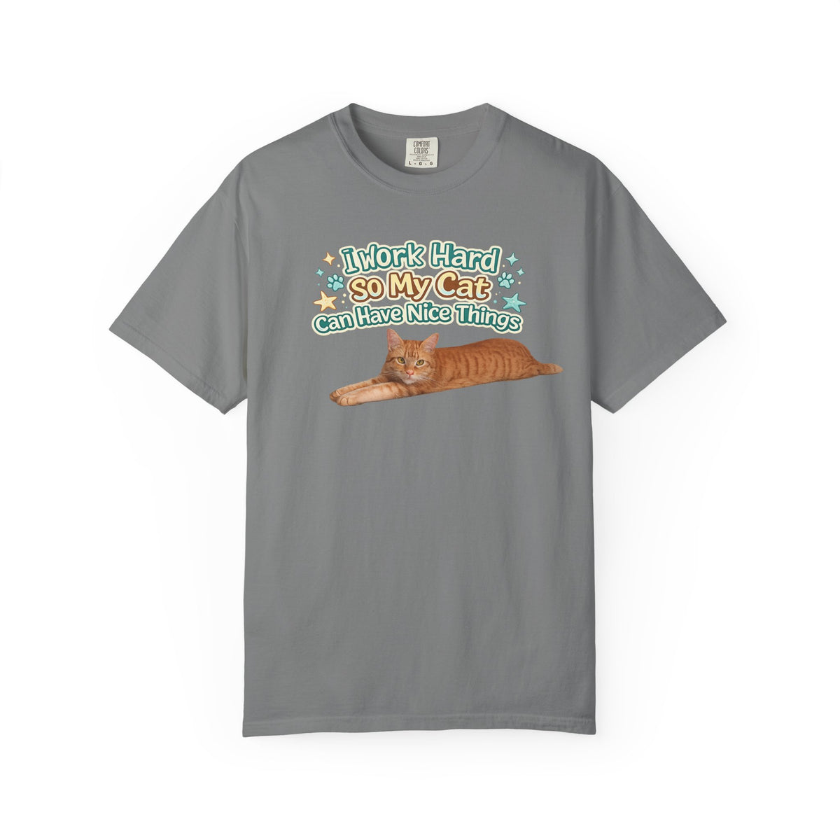 Cat Lover T-Shirt — "I Work Hard So My Cat Can Have Nice Things" Graphic Tee