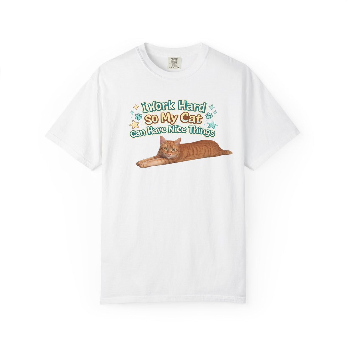 Cat Lover T-Shirt — "I Work Hard So My Cat Can Have Nice Things" Graphic Tee