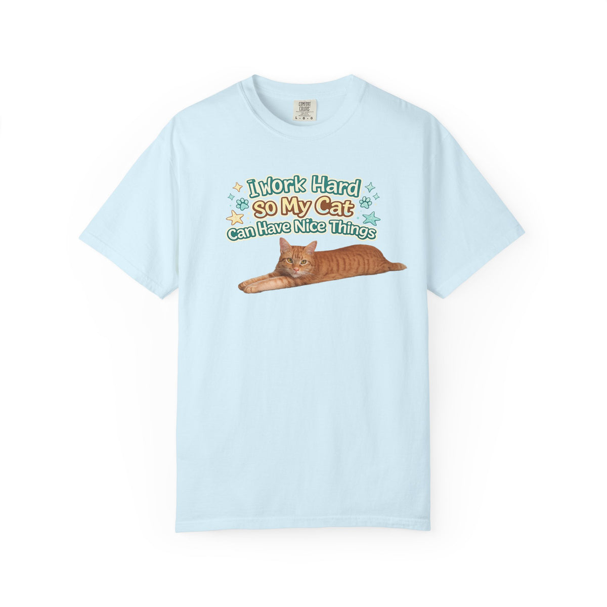 Cat Lover T-Shirt — "I Work Hard So My Cat Can Have Nice Things" Graphic Tee
