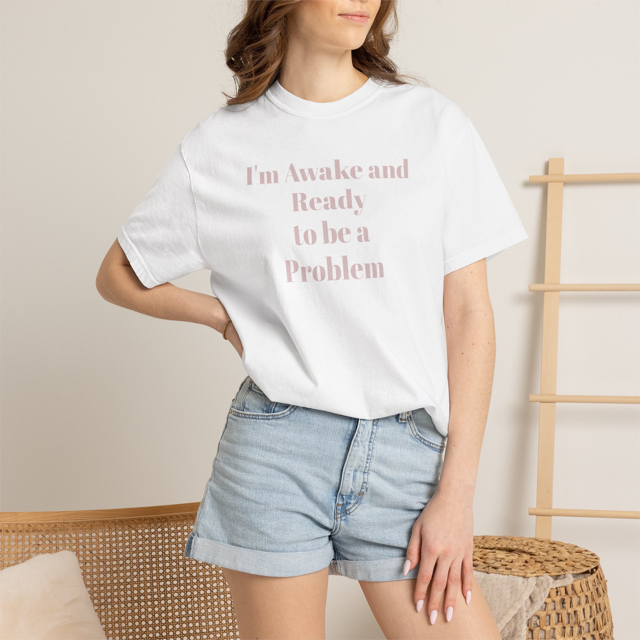 Graphic T-Shirt — "I'm Awake and Ready to be a Problem" Casual Streetwear Tee