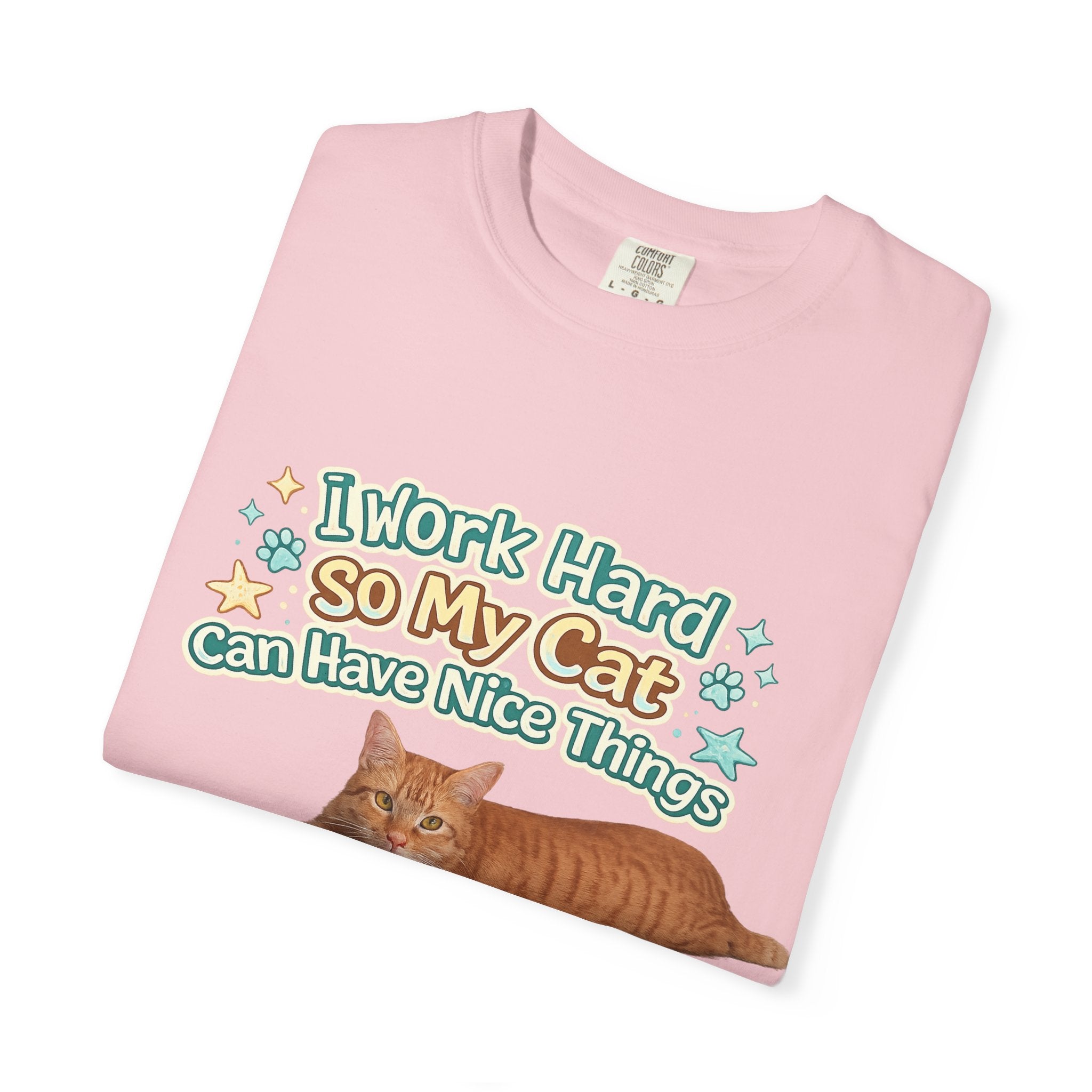Cat Lover T-Shirt — "I Work Hard So My Cat Can Have Nice Things" Graphic Tee