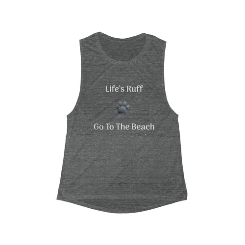 "Life's Ruff Go To The Beach" Women's Flowy Scoop Tank
