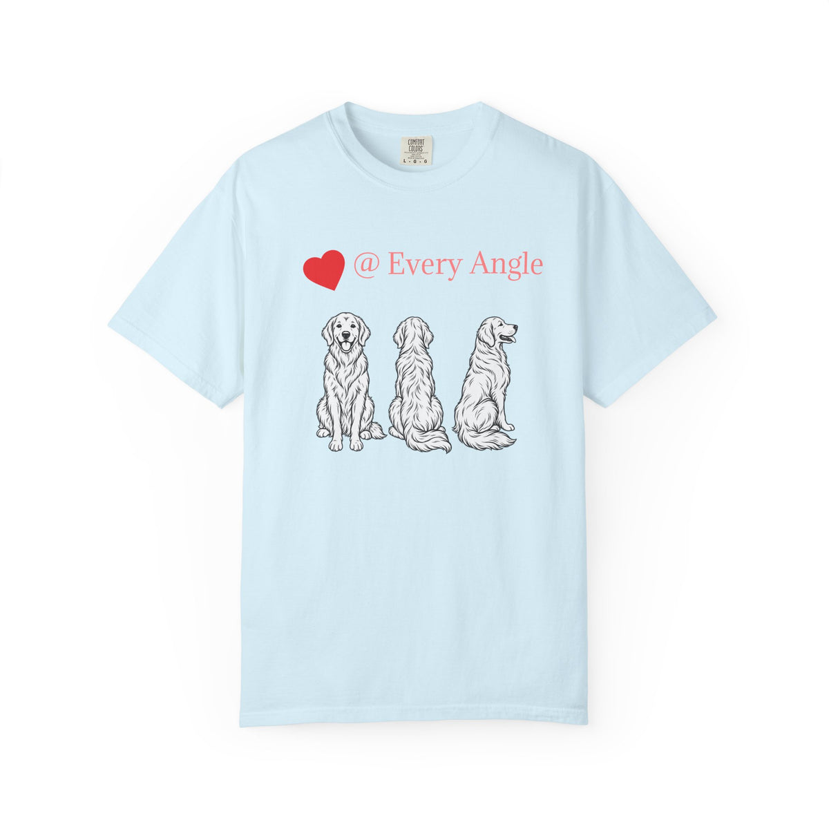 Golden Retriever Love T-Shirt — “@ Every Angle” Dog Portrait Tee - We can Customize with your dog breed