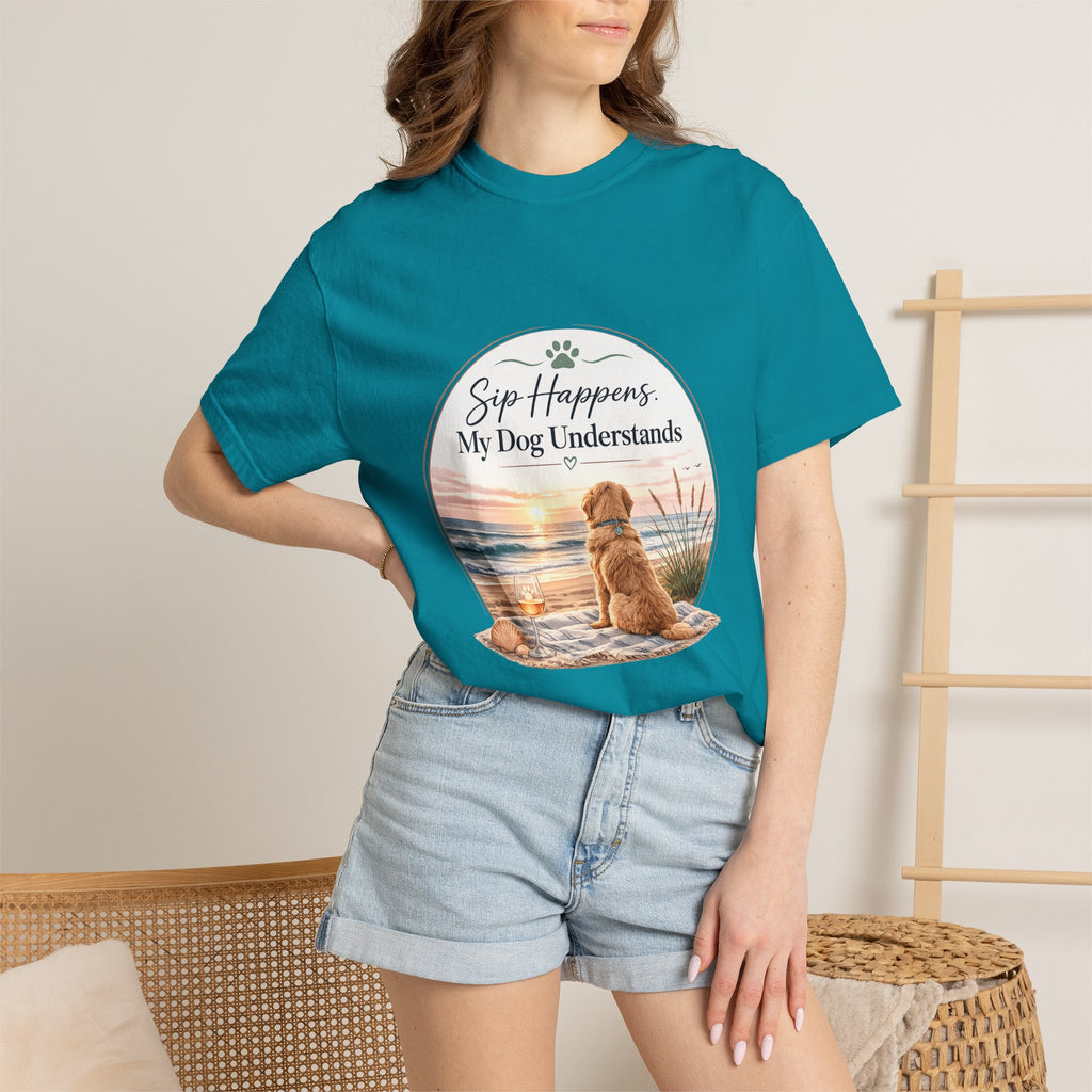 Sip Happens My Dog Understands T-shirt | Unisex Garment Dyed
