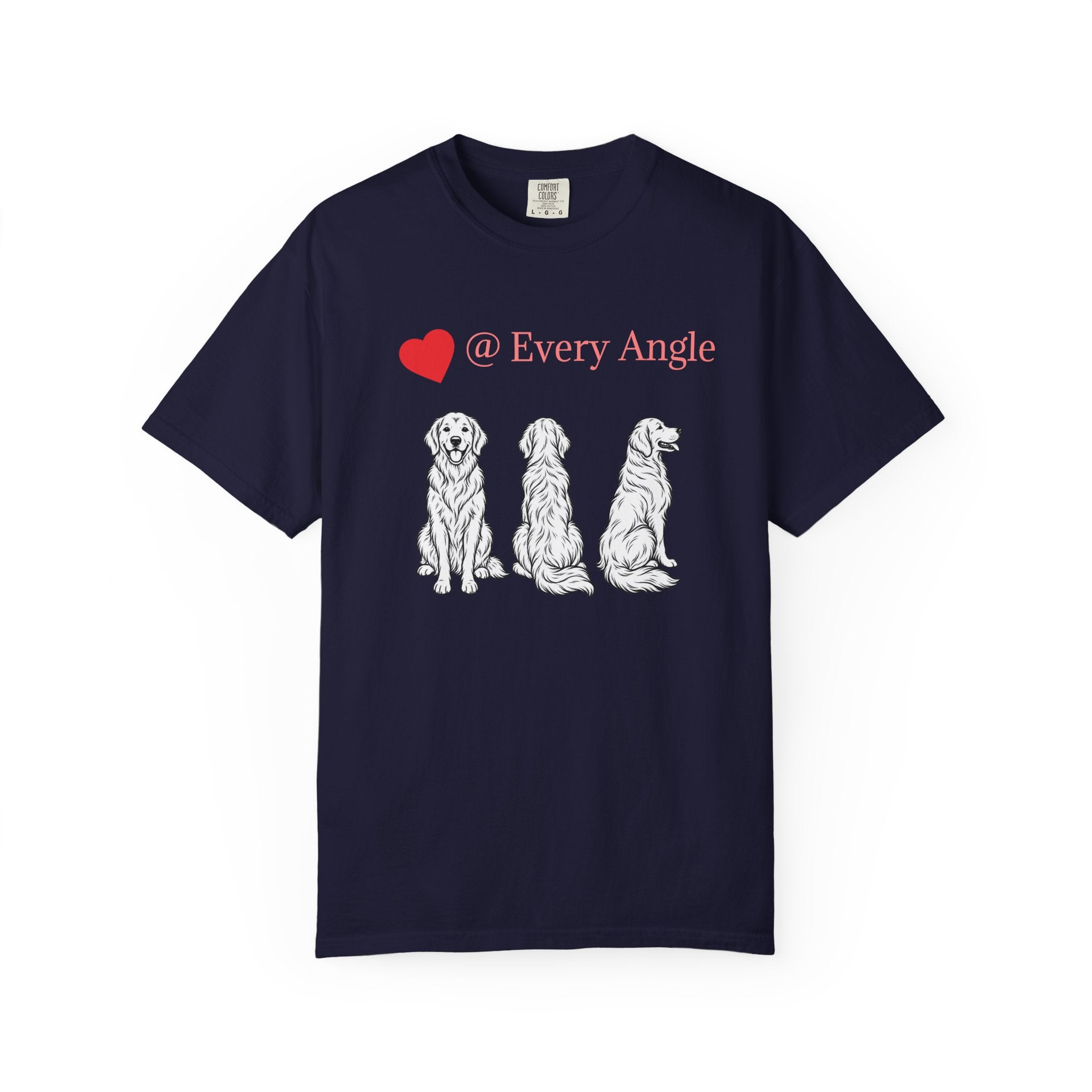 Golden Retriever Love T-Shirt — “@ Every Angle” Dog Portrait Tee - We can Customize with your dog breed