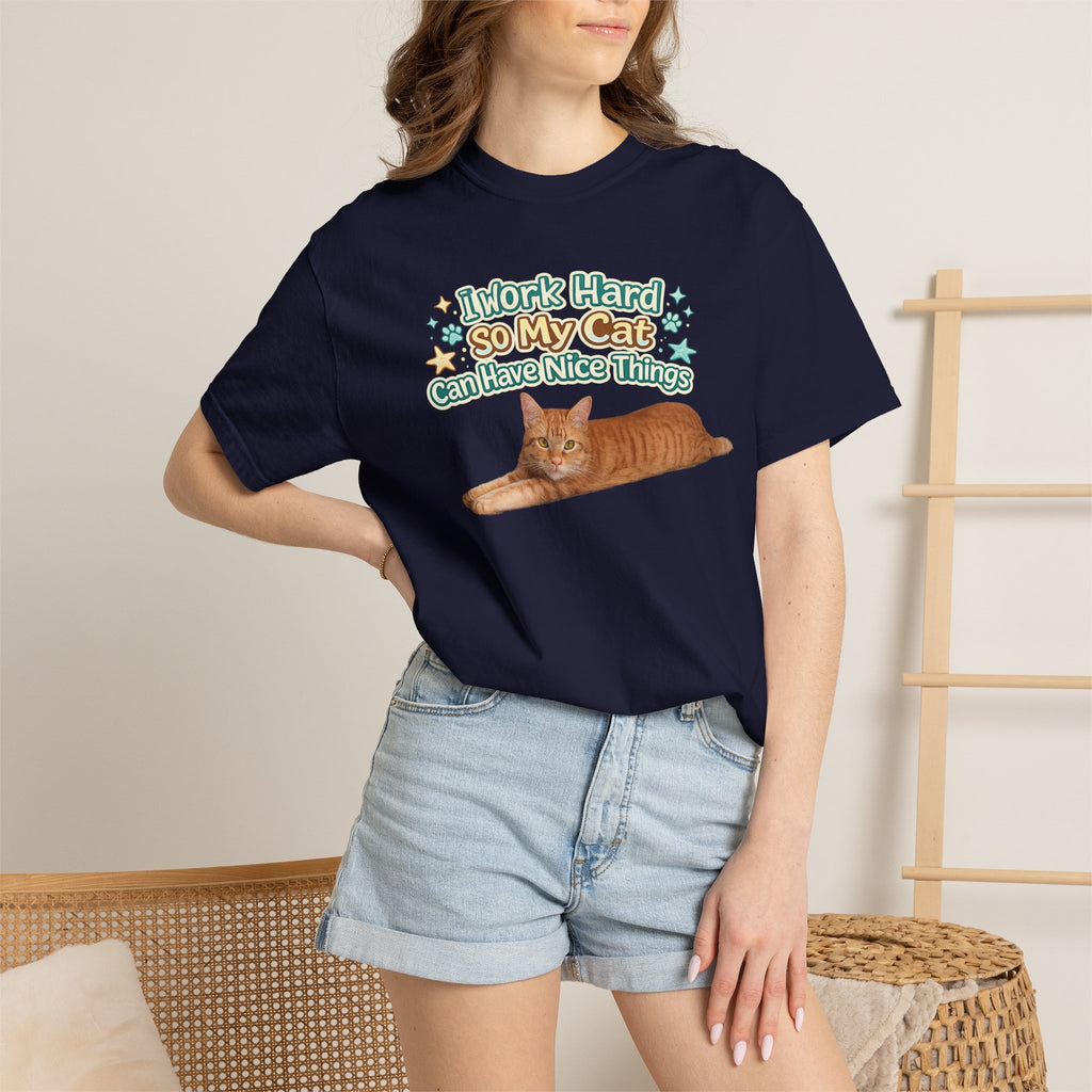 Cat Lover T-Shirt — "I Work Hard So My Cat Can Have Nice Things" Graphic Tee