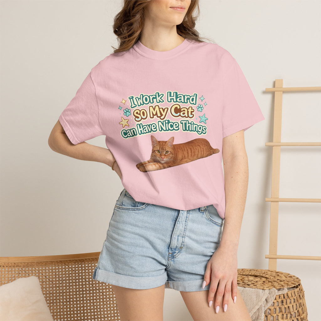 Cat Lover T-Shirt — "I Work Hard So My Cat Can Have Nice Things" Graphic Tee